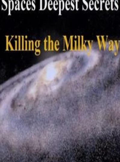 فيلم Space’s Deepest Secrets: Killing the Milky Way 2020 مترجم