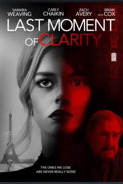 مشاهدة فيلم Last Moment of Clarity 2020 مترجم