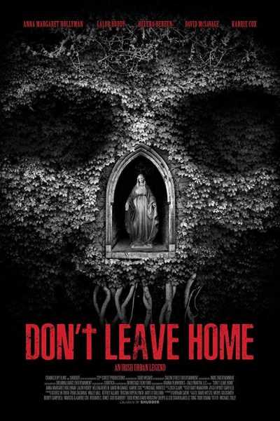 مشاهدة فيلم Don’t Leave Home 2018 مترجم