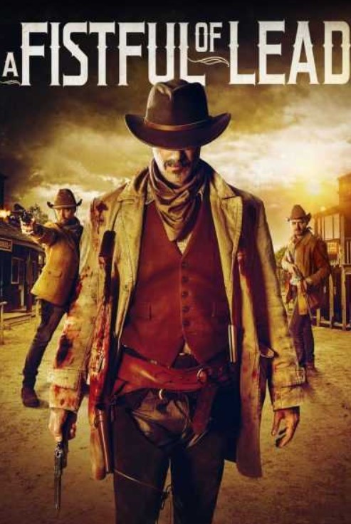 مشاهدة فيلم A Fistful of Lead 2018 مترجم