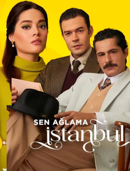 مسلسل لا تبكي يا اسطنبول مترجم