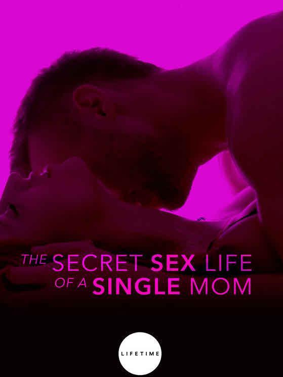 فيلم The Secret Sex Life of a Single Mom 2014 مترجم